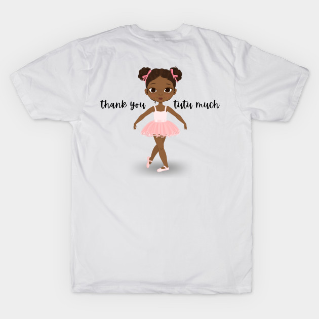 Thank You Tutu Much - Vibrant and Eye-catching Graphic Design - Perfect gift idea to say thank you from the tiny dancer in your life by cherdoodles